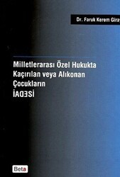 Milletlerarası Özel Hukukta Kaçırılan veya Alıkonan Çocukların İadesi - Beta Yayınevi