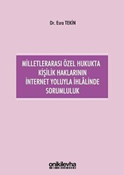 Milletlerarası Özel Hukukta Kişilik Haklarının İnternet Yoluyla İhlalinde Sorumluluk - On İki Levha Yayınları