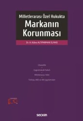 Milletlerarası Özel Hukukta Markanın Korunması - Seçkin Yayıncılık