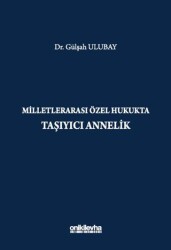 Milletlerarası Özel Hukukta Taşıyıcı Annelik - On İki Levha Yayınları