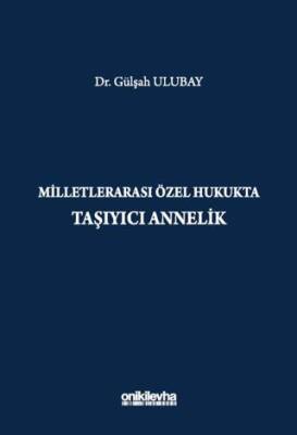 Milletlerarası Özel Hukukta Taşıyıcı Annelik - 1
