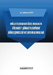 Milletlerarası Özel Hukukta Ticaret Şirketlerinde Birleşmeler ve Devralmalar - 1