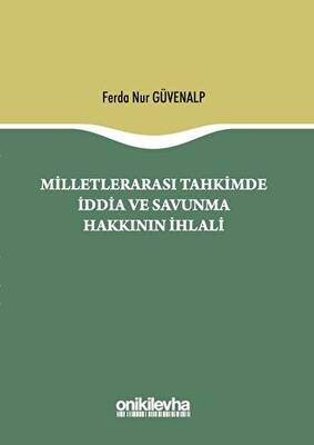 Milletlerarası Tahkimde İddia ve Savunma Hakkının İhlali - 1