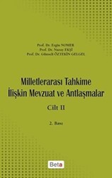 Milletlerarası Tahkime İlişkin Mevzuat ve Antlaşmalar Cilt: 2 - Beta Yayınevi
