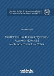 Milletlerarası Usul Hukuku Çerçevesinde Acentenin Müvekkilini Mahkemede Temsil Etme Yetkisi - On İki Levha Yayınları