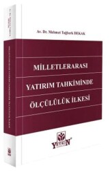 Milletlerarası Yatırım Tahkiminde Ölçülülük İlkesi - Yetkin Yayınları