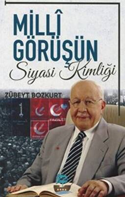 Milli Görüşün Siyasi Kimliği - 2