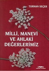 Milli, Manevi ve Ahlaki Değerlerimiz - 1