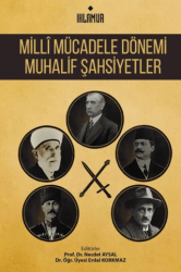 Milli Mücadele Dönemi Muhalif Şahsiyetler - Ihlamur