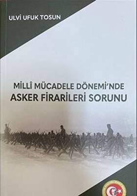 Milli Mücadele Dönemi`nde Asker Firarileri Sorunu - 1