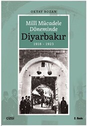 Milli Mücadele Döneminde Diyarbakır - Çizgi Kitabevi Yayınları