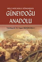 Milli Mücadele Döneminde Güneydoğu Anadolu - Ekin Basım Yayın
