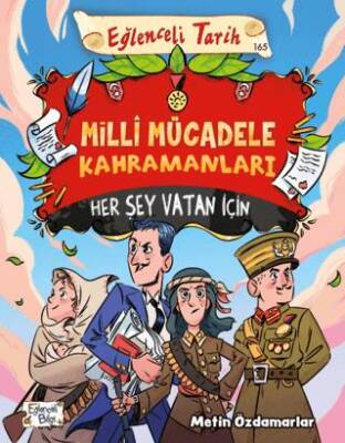 Milli Mücadele Kahramanları - Her Şey Vatan İçin - 1