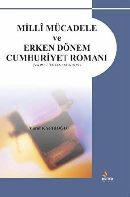 Milli Mücadele ve Erken Dönem Cumhuriyet Romanı - 1
