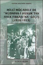Milli Mücadele`de Müdafaa-i Hukuk`tan Halk Fırkası`na Geçiş - Atatürk Araştırma Merkezi