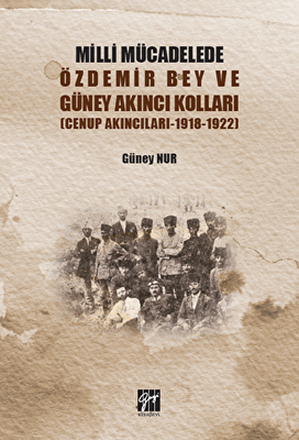 Milli Mücadelede Özdemir Bey ve Güney Akıncı Kolları - 1