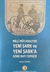 Milli Mücadele`de Yeni Şark ve Yeni Şark`a Göre Batı Cephesi - Atatürk Araştırma Merkezi