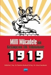 Milli Mücadele`nin Başlangıcının 100. Yıldönümünde 1919 - Nobel Akademik Yayıncılık
