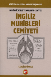Milli Mücadeleye Karşı Bir Cemiyet: İngiliz Muhibleri Cemiyeti - Atatürk Araştırma Merkezi