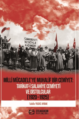 Milli Mücadele’ye Muhalif Bir Cemiyet: Tarikat-i Salahiye Cemiyeti ve Distolcular 1920 – 1925 - 1