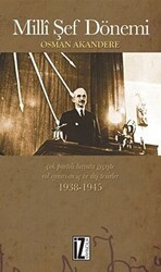 Milli Şef Dönemi Çok-Partili Hayata Geçişte Rol Oynayan İç ve Dış Tesirler 1938-1945 - İz Yayıncılık