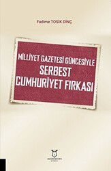 Milliyet Gazetesi Güncesiyle Serbest Cumhuriyet Fırkası - Akademisyen Kitabevi