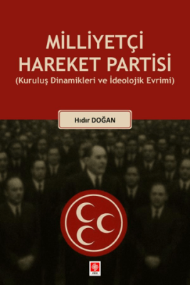 Milliyetçi Hareket Partisi Kuruluş Dinamikleri ve İdeolojik Evrimi - 1