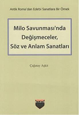 Milo Savunması`nda Değişmeceler, Söz ve Anlam Sanatları - 1