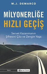 Milyonerliğe Hızlı Geçiş: Servet Kazanmanın Şifresini Çöz ve Zengin Yaşa - Epsilon Yayınevi