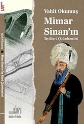 Mimar Sinan`ın Taş Köprü Çözümleri - Sumru Yayınevi