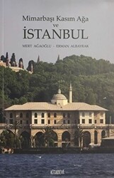 Mimarbaşı Kasım Ağa ve İstanbul - Kitabevi Yayınları