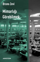 Mimarlığı Görebilmek - Arketon Yayıncılık