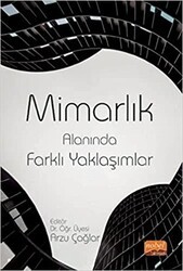 Mimarlık Alanında Farklı Yaklaşımlar - Nobel Bilimsel Eserler