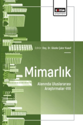 Mimarlık Alanında Uluslararası Araştırmalar - 8 - Eğitim Yayınevi - Bilimsel Eserler