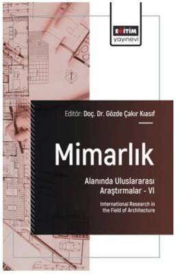 Mimarlık Alanında Uluslararası Araştırmalar – VI - 1