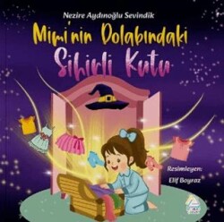 Mimi’ nin Dolabındaki Sihirli Kutu - Mahlas Çocuk Yayınları