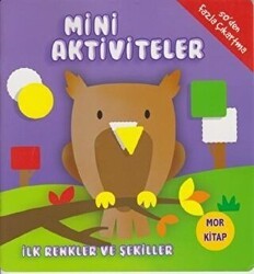 Mini Aktiviteler - İlk Renkler ve Şekiller Mor Kitap - Parıltı Yayınları