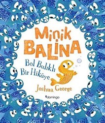 Minik Balina - Bol Balıklı Bir Hikaye - Domingo Yayınevi