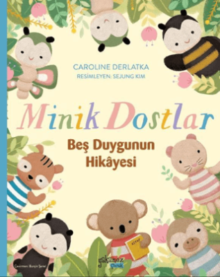Minik Dostlar - Beş Duygunun Hikayesi - 1