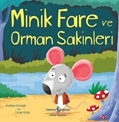 Minik Fare ve Orman Sakinleri - İş Bankası Kültür Yayınları