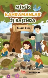 Minik Kahramanlar İş Başında - Çıra Çocuk Yayınları