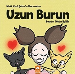 Minik Kedi Şeker’in Maceraları - Uzun Burun - Eksik Parça Yayınları