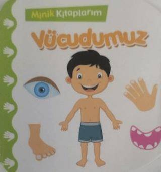 Minik Kitaplarım - Vücudumuz - 1