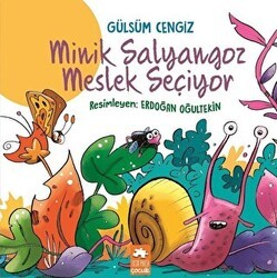 Minik Salyangoz Meslek Seçiyor - Eksik Parça Yayınları