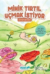 Minik Tırtıl Uçmak İstiyor - Mavi Uçurtma Yayınları