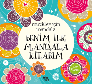 Minikler İçin Mandala - Benim İlk Mandala Kitabım - 1