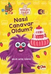 Miniklere Öyküler - Nasıl Canavar Oldum - Çilek Kitaplar
