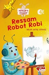 Miniklere Öyküler - Ressam Robot Robi - Çilek Kitaplar