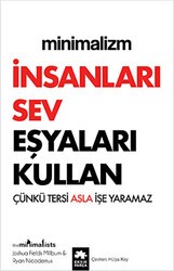 Minimalizm - İnsanları Sev Eşyaları Kullan - Eksik Parça Yayınları