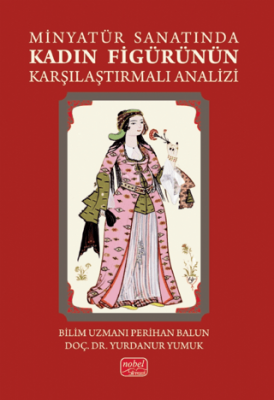 Minyatür Sanatında Kadın Figürünün Karşılaştırmalı Analizi - 1